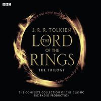 Cover image for The Lord Of The Rings: The Trilogy: The Complete Collection Of The Classic BBC Radio Production