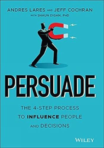 Cover image for Persuade: The 7 Empowering Laws of the SalesMaker