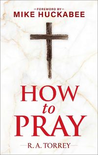 Cover image for How to Pray and How to Study the Bible for Greatest Profit