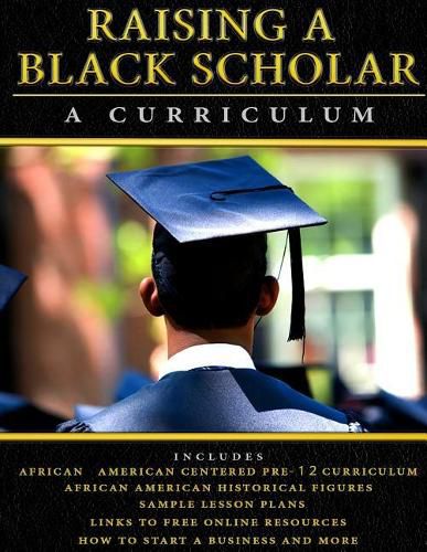 Cover image for Raising A Black Scholar: A Curriculum