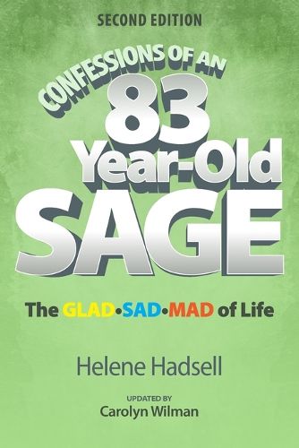 Cover image for Confessions of an 83-Year-Old Sage: The GLAD-SAD-MAD of Life