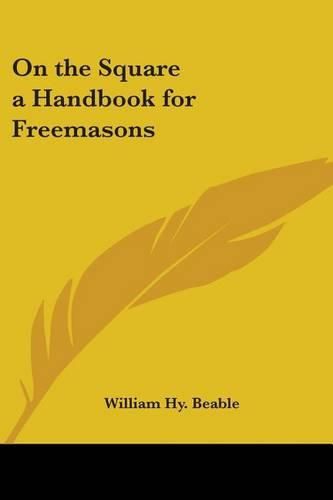 Cover image for On the Square a Handbook for Freemasons