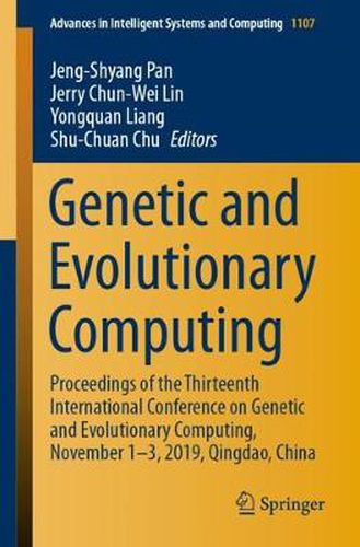 Cover image for Genetic and Evolutionary Computing: Proceedings of the Thirteenth International Conference on Genetic and Evolutionary Computing, November 1-3, 2019, Qingdao, China