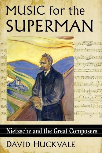 Music for the Superman: Nietzsche and the Great Composers