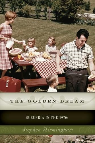 The Golden Dream: Suburbia in the 1970s