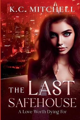 Cover image for The Last Safehouse, A Love Worth Dying For