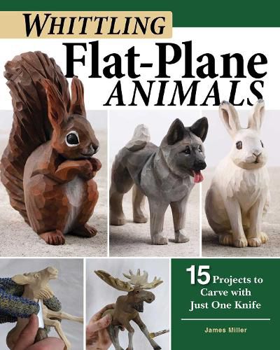 Cover image for Whittling Flat-Plane Animals: 15 Projects to Carve with Just One Knife