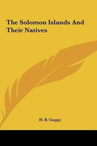 Cover image for The Solomon Islands and Their Natives