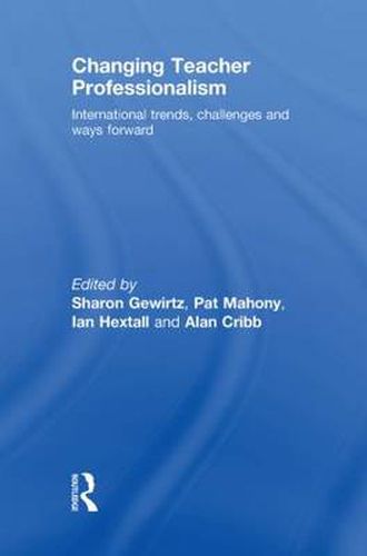 Cover image for Changing Teacher Professionalism: International trends, challenges and ways forward