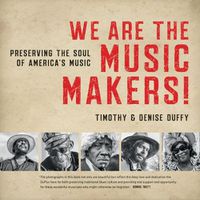 Cover image for We Are the Music Makers!: Preserving the Soul of America's Music