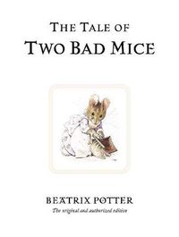 Cover image for The Tale of Two Bad Mice: The original and authorized edition
