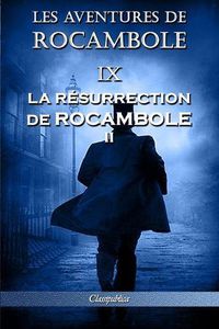 Cover image for Les aventures de Rocambole IX: La Resurrection de Rocambole II