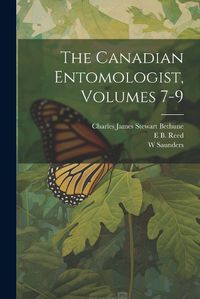 Cover image for The Canadian Entomologist, Volumes 7-9