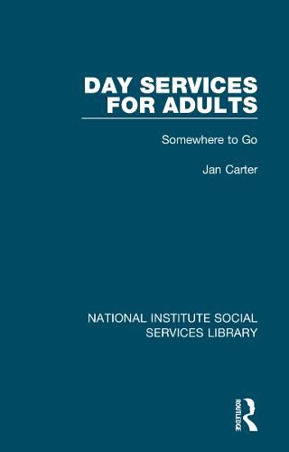 Day Services for Adults: Somewhere to Go