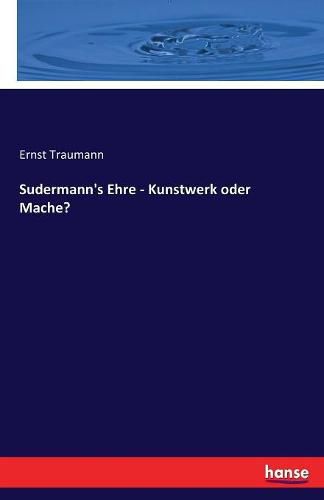 Cover image for Sudermann's Ehre - Kunstwerk oder Mache?