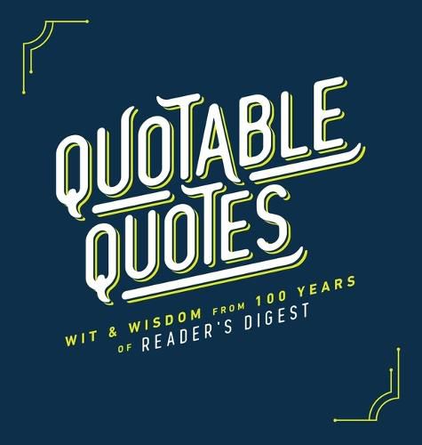 Cover image for Quotable Quotes: Wit & Wisdom from 100 Years of Reader's Digest