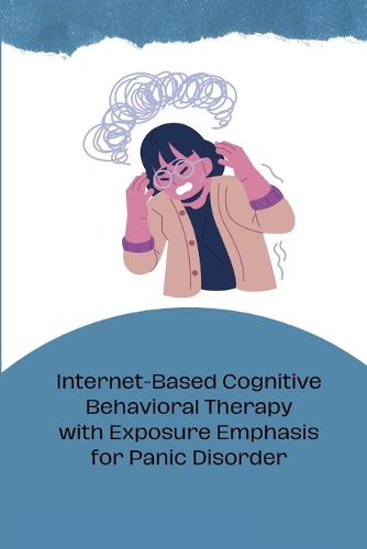 Cover image for Internet-Based Cognitive Behavioral Therapy with Exposure Emphasis for Panic Disorder