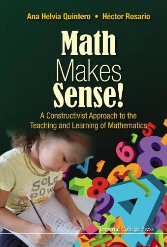 Cover image for Math Makes Sense!: A Constructivist Approach To The Teaching And Learning Of Mathematics