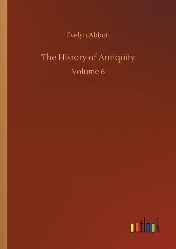 Cover image for The History of Antiquity: Volume 6