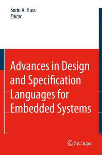 Cover image for Advances in Design and Specification Languages for Embedded Systems: Selected Contributions from FDL'06