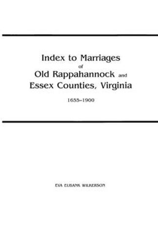 Cover image for Index to Marriages of Old Rappahannock and Essex Counties, Virginia, 1655-1900