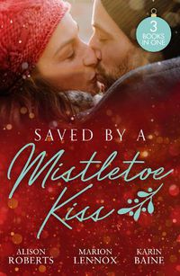 Cover image for Saved By A Mistletoe Kiss