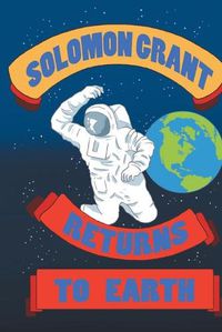 Cover image for Solomon Grant Returns to Earth