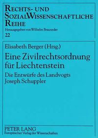 Cover image for Eine Zivilrechtsordnung Fuer Liechtenstein: Die Entwuerfe Des Landvogts Joseph Schuppler
