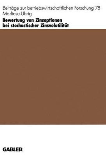 Cover image for Bewertung Von Zinsoptionen Bei Stochastischer Zinsvolatilitat