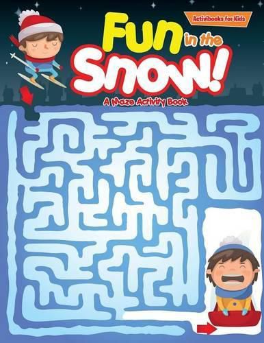 Fun in the Snow! A Maze Activity Book