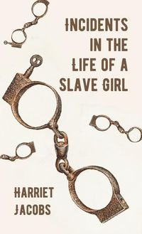 Cover image for Incidents in the Life of a Slave Girl Hardcover