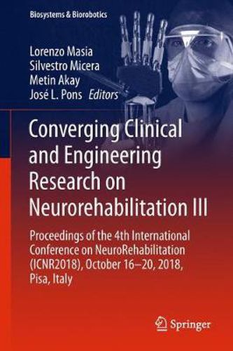 Converging Clinical and Engineering Research on Neurorehabilitation III: Proceedings of the 4th International Conference on NeuroRehabilitation (ICNR2018), October 16-20, 2018, Pisa, Italy