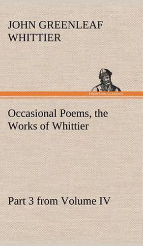 Cover image for Occasional Poems Part 3 from Volume IV., the Works of Whittier: Personal Poems