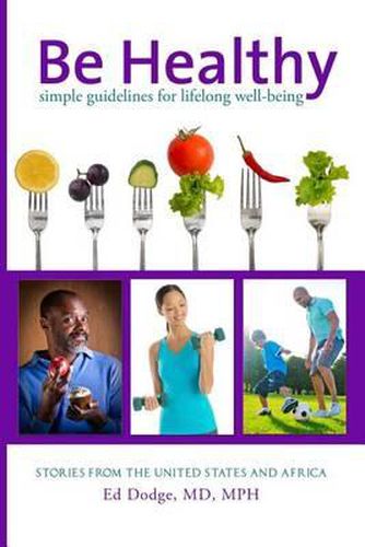 Cover image for Be Healthy: Simple Guidelines for Lifelong Well-Being