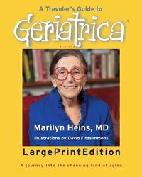 Cover image for A Traveler's Guide to Geriatrica (Large Print Edition): A Journey into the Changing Land of Aging