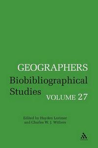 Cover image for Geographers: Biobibliographical Studies, Volume 27