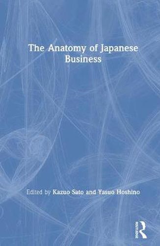 Cover image for The Anatomy of Japanese Business