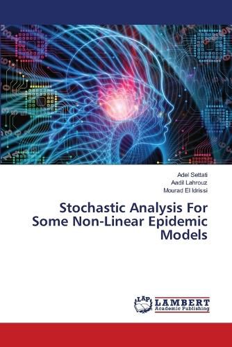 Cover image for Stochastic Analysis For Some Non-Linear Epidemic Models