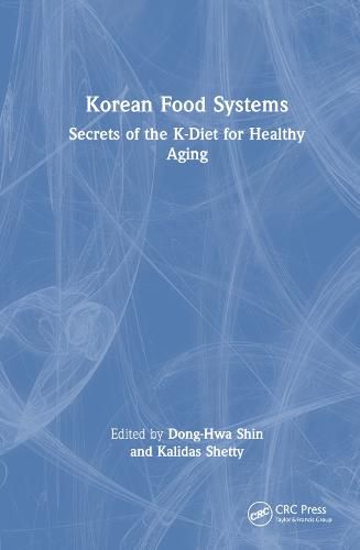 Cover image for Korean Food Systems: Secrets of the K-Diet for Healthy Aging