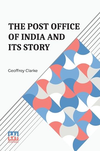 Cover image for The Post Office Of India And Its Story