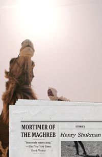 Cover image for Mortimer of the Maghreb: Stories