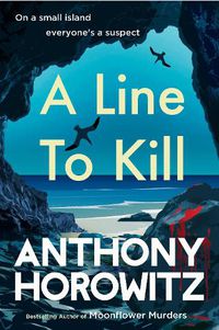 Cover image for A Line to Kill: a locked room mystery from the Sunday Times bestselling author