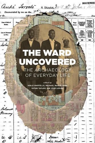 Cover image for The Ward Uncovered: The Archaeology of Everyday Life