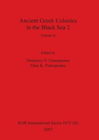 Cover image for Ancient Greek Colonies in the Black Sea 2, Volume II