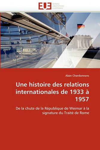 Cover image for Une Histoire Des Relations Internationales de 1933 a 1957