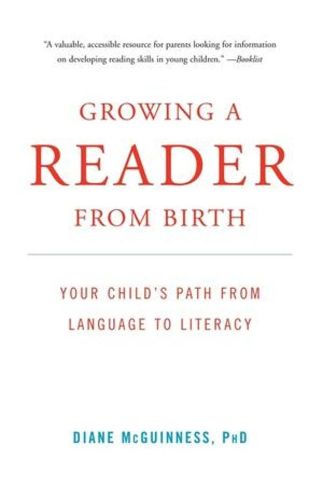 Cover image for Growing a Reader from Birth: Your Child's Path from Language to Literacy