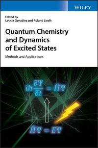 Cover image for Quantum Chemistry and Dynamics of Excited States - Methods and Applications