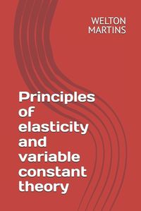 Cover image for Principles of elasticity and variable constant theory