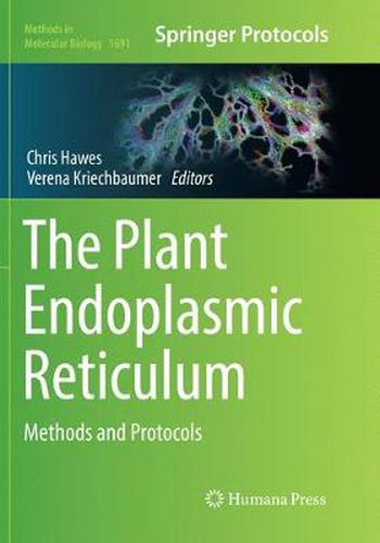 Cover image for The Plant Endoplasmic Reticulum: Methods and Protocols