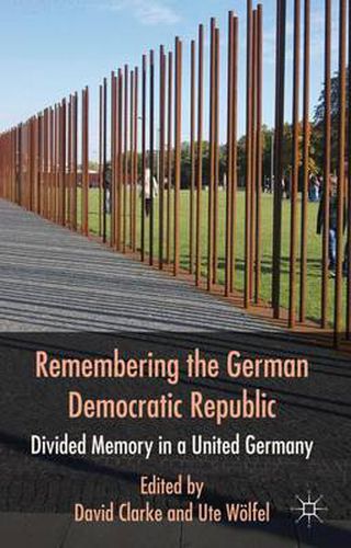 Cover image for Remembering the German Democratic Republic: Divided Memory in a United Germany